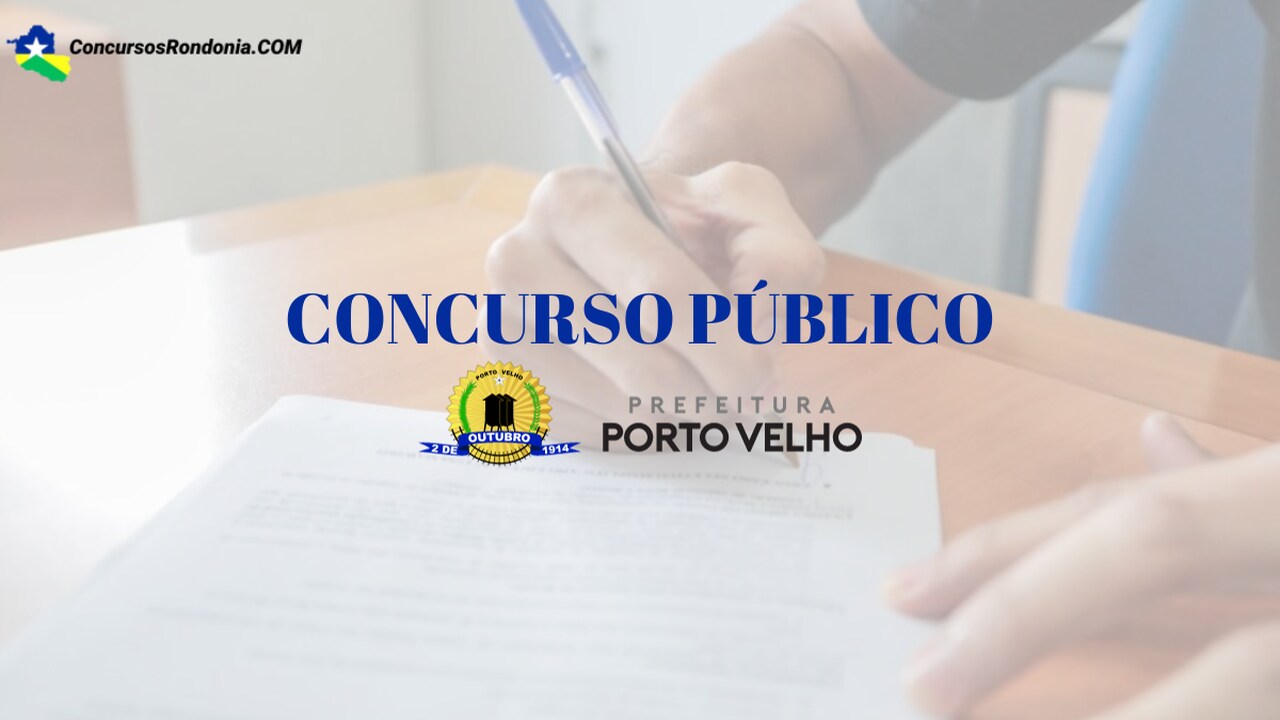 Inscrições para concursos da Prefeitura de Porto Velho terminam hoje; salários chegam a R$ 21,2 mil