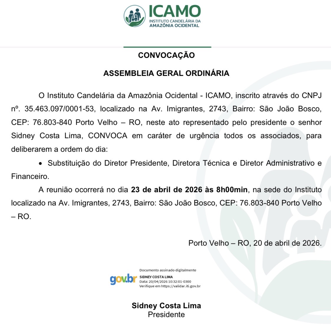 CONVOCAÇÃO ASSEMBLEIA GERAL ORDINÁRIA O Instituto Candelária da Amazônia Ocidental - ICAMO