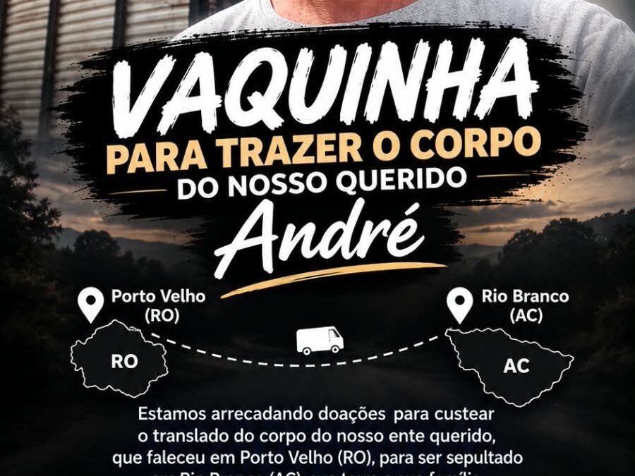 Família de acreano falecido em Porto Velho lança vaquinha para translado do corpo